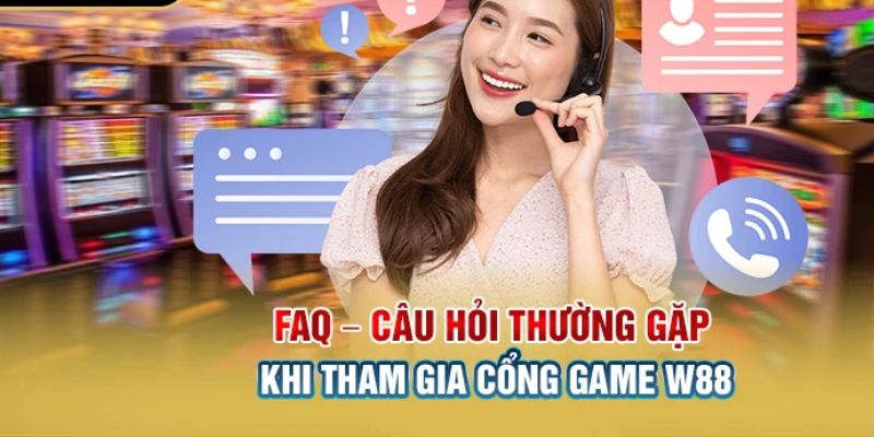 Trả lời cho bet thủ biết một số câu hỏi thường gặp tại Giới thiệu W88