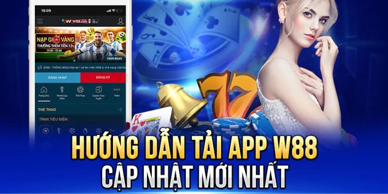 Giới thiệu W88 hướng dẫn chi tiết cách tải app cho điện thoại di động đơn giản