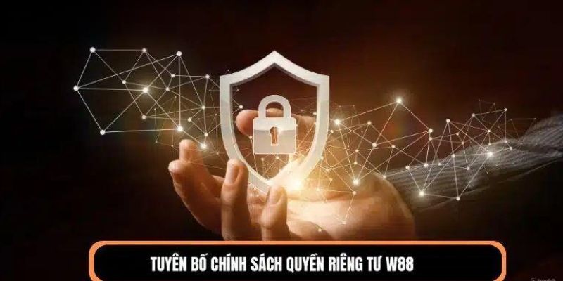 Tất tần tật dữ liệu về quyền riêng tư W88