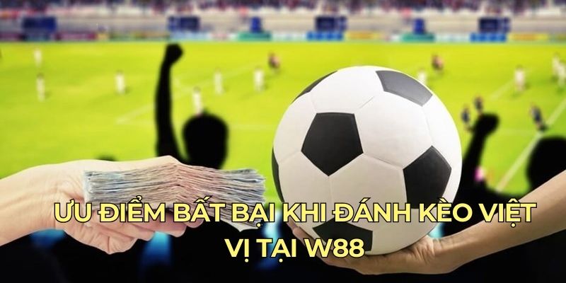 Ưu điểm bất bại khi đánh kèo việt vị tại W88